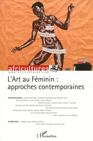 L'art au Féminin : Approches Contemporaines. Africultures. Aout 2011.